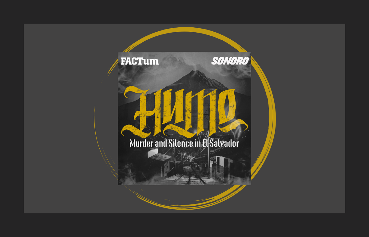 Podcast Review: Humo: Murder and Silence in El Salvador