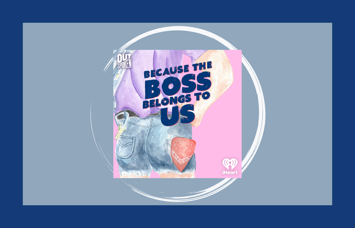 Podcast Review: Because the Boss Belongs to Us