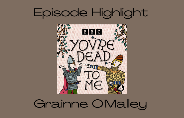 Episode Highlight: You're Dead To Me, Grainne O'Malley