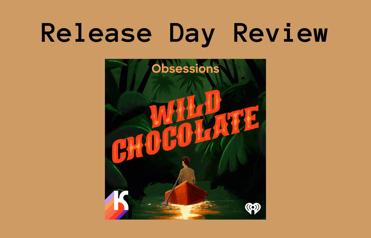 Release Day Review: Obsessions: Wild Chocolate