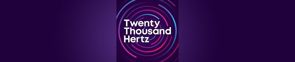 Podcast Review: Twenty Thousand Hertz