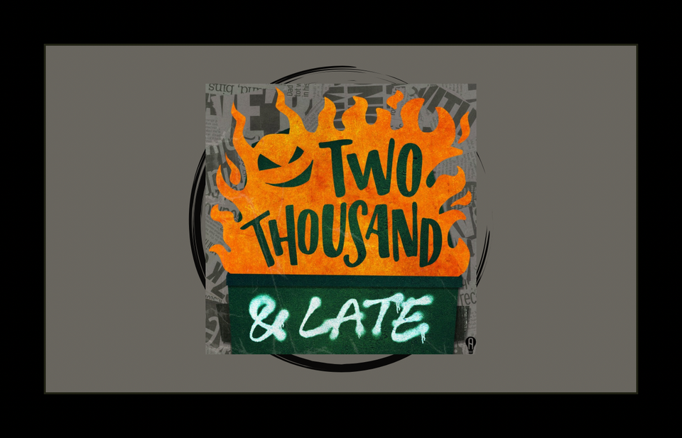 Review: Two Thousand and Late